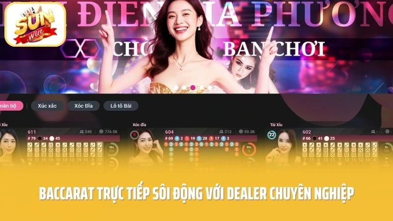 Live Baccarat SUNWIN - Kịch Tính Từng Lá Càn Quét Bàn Cược 1 Baccarat trực tiếp sôi động với Dealer chuyên nghiệp