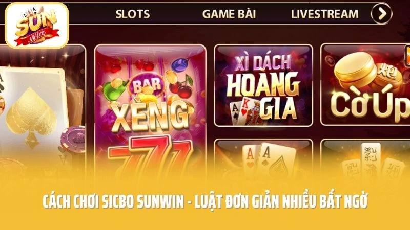 Cách Chơi Sicbo SUNWIN - Luật Đơn Giản Nhiều Bất Ngờ