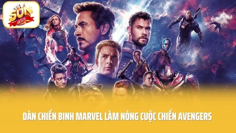Avengers SUNWIN - Biệt Đội Siêu Anh Hùng Đại Náo Hũ Thưởng 1 Dàn chiến binh Marvel làm nóng cuộc chiến Avengers