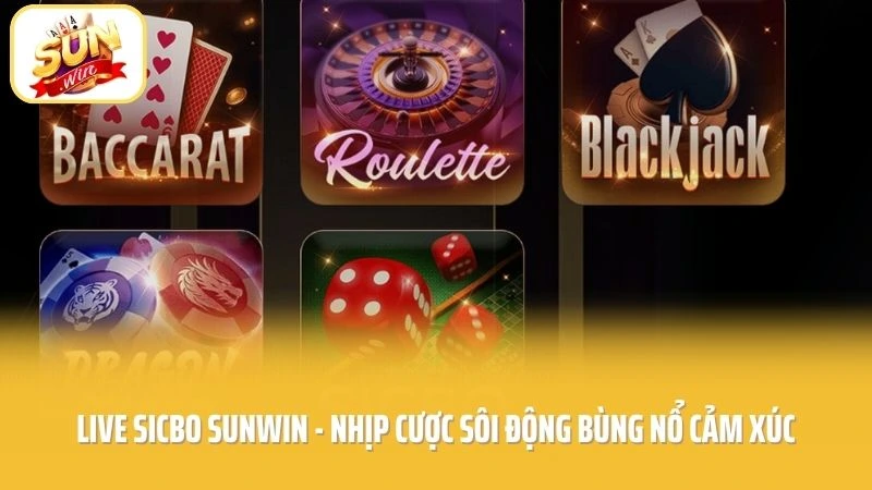 Live Sicbo SUNWIN - Nhịp Cược Sôi Động Bùng Nổ Cảm Xúc