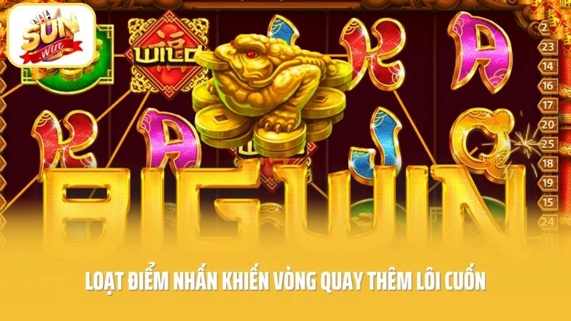 Loạt điểm nhấn khiến vòng quay thêm lôi cuốn