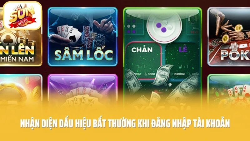 Nhận diện dấu hiệu bất thường khi đăng nhập tài khoản
