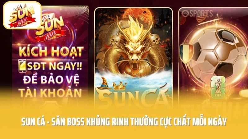 SUN Cá - Săn Boss Khủng Rinh Thưởng Cực Chất Mỗi Ngày