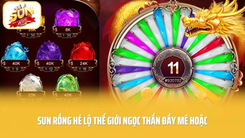 SUN Rồng hé lộ thế giới ngọc thần đầy mê hoặc