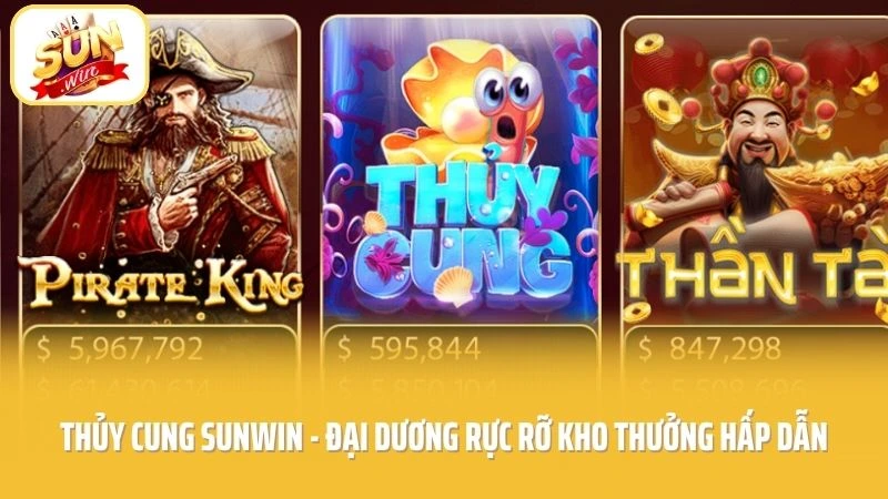 Thủy Cung SUNWIN - Đại Dương Rực Rỡ Kho Thưởng Hấp Dẫn